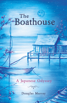 Paperback The Boathouse: A Japanese Odyssey Book