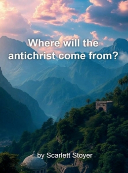 Where Will the Antichrist Come From?