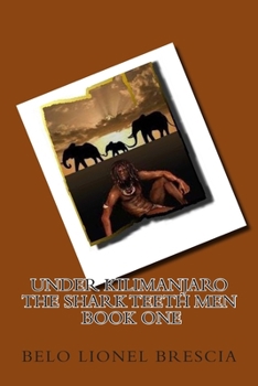 Paperback UNDER KILIMANJARO The Shark Teeth Men book one Book