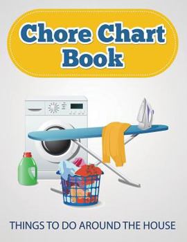 Paperback Chore Chart Book (Things to Do Around the House) Book