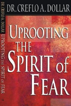 Paperback Uprooting the Spirit of Fear Book