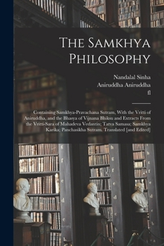 Paperback The Samkhya Philosophy; Containing Samkhya-pravachana Sutram, With the Vritti of Aniruddha, and the Bhasya of Vijnana Bhiksu and Extracts From the Vri Book