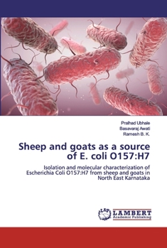 Sheep and goats as a source of E. coli O157:H7: Isolation and molecular characterization of Escherichia Coli O157:H7 from sheep and goats in North East Karnataka