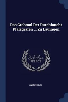 Paperback Das Grabmal Der Durchlaucht Pfalzgrafen ... Zu Lauingen Book