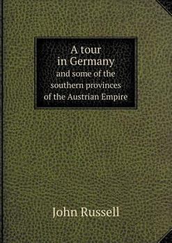 Paperback A tour in Germany and some of the southern provinces of the Austrian Empire Book