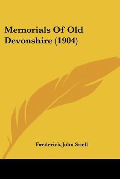 Paperback Memorials Of Old Devonshire (1904) Book