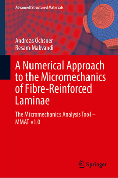 Hardcover A Numerical Approach to the Micromechanics of Fibre-Reinforced Laminae: The Micromechanics Analysis Tool--Mmat V1.0 Book