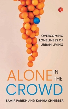 Paperback Alone in the Crowd: Overcoming Loneliness of Urban Living Book