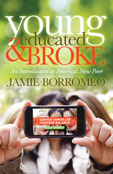 Hardcover Young, Educated & Broke: An Introduction to America's New Poor Book