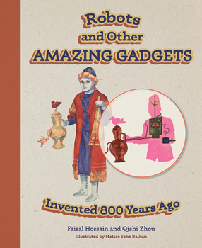 Hardcover Robots and Other Amazing Gadgets Invented 800 Years Ago Book