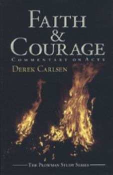 Paperback Faith and Courage: Commentary on ACTS Book