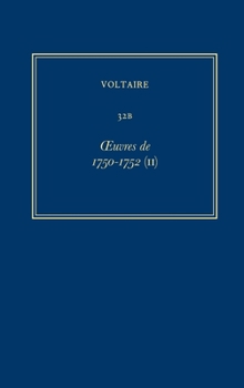 Hardcover Oeuvres Complètes de Voltaire (Complete Works of Voltaire) 32b: Oeuvres de 1750-1752 (II) [French] Book