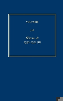 Hardcover Oeuvres Complètes de Voltaire (Complete Works of Voltaire) 32b: Oeuvres de 1750-1752 (II) [French] Book