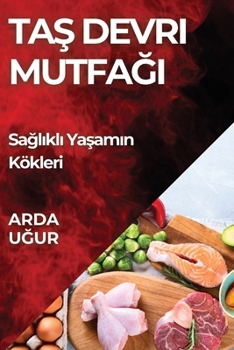 Paperback Taş Devri Mutfağı: Sağlıklı Yaşamın Kökleri [Turkish] Book