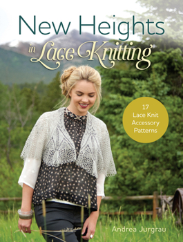 Paperback New Heights in Lace Knitting: 17 Lace Knit Accessory Patterns Book