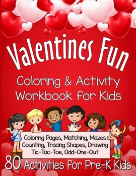 Paperback Valentines Fun Activity Book for Kids Pre-K: A Workbook With 80 Cute Learning Games, Counting, Tracing, Coloring, Mazes, Matching and More! Book