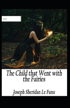 Paperback The Child That Went With The Fairies Illustrated Book