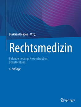 Hardcover Rechtsmedizin: Befunderhebung, Rekonstruktion, Begutachtung [German] Book
