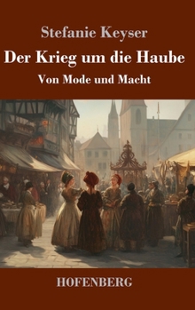 Hardcover Der Krieg um die Haube: Von Mode und Macht [German] Book