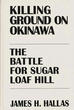 Hardcover Killing Ground on Okinawa: The Battle for Sugar Loaf Hill Book