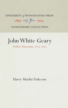 Hardcover John White Geary: Soldier-Statesman, 1819-1873 Book