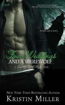 Four Weddings and a Werewolf - Book #2 of the Seattle Wolf Pack