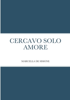 Paperback Cercavo Solo Amore [Italian] Book