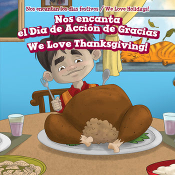 Library Binding Nos Encanta El Día de Acción de Gracias / We Love Thanksgiving! [Spanish] Book