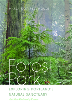 Paperback Forest Park: Exploring Portland's Natural Sanctuary Book
