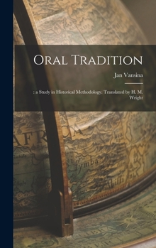 Hardcover Oral Tradition;: a Study in Historical Methodology. Translated by H. M. Wright Book
