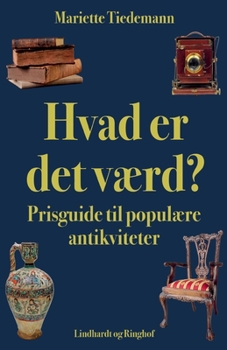 Paperback Hvad er det værd? Prisguide til populære antikviteter [Danish] Book