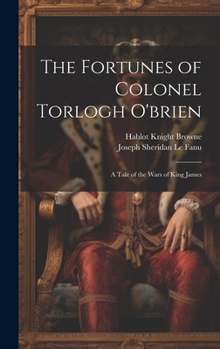 Hardcover The Fortunes of Colonel Torlogh O'brien: A Tale of the Wars of King James [German] Book