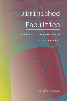Paperback Diminished Faculties: A Political Phenomenology of Impairment Book