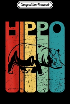 Composition Notebook: Retro Vintage Hippo Funny Gifts For Animal Lover  Journal/Notebook Blank Lined Ruled 6x9 100 Pages