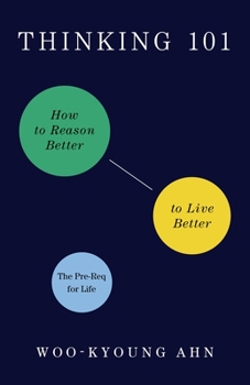 Hardcover Thinking 101: How to Reason Better to Live Better Book