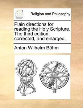 Paperback Plain Directions for Reading the Holy Scripture. the Third Edition, Corrected, and Enlarged. Book