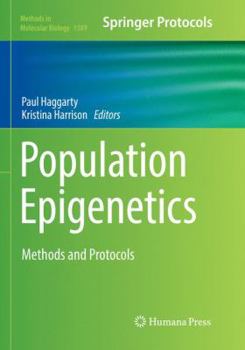 Population Epigenetics: Methods and Protocols - Book #1589 of the Methods in Molecular Biology