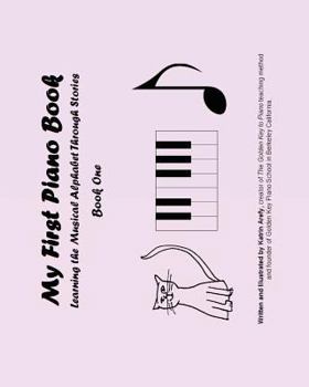 Paperback My First Piano Book: Learning The Musical Alphabet Through Stories Book One Book