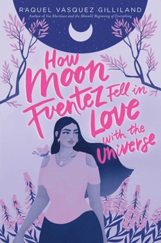 Paperback How Moon Fuentez Fell in Love with the Universe Book