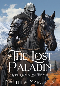 Paperback The Lost Paladin: Some Legends Last Forever Book