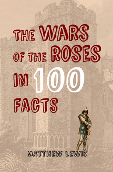 Paperback The Wars of the Roses in 100 Facts Book