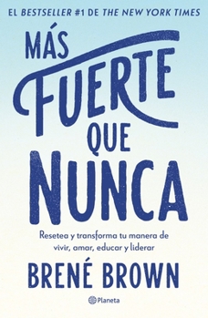Paperback Más Fuerte Que Nunca / Rising Strong: How the Ability to Reset Transforms the Way We Live, Love, Parent, and Lead (Spanish Edition) [Spanish] Book