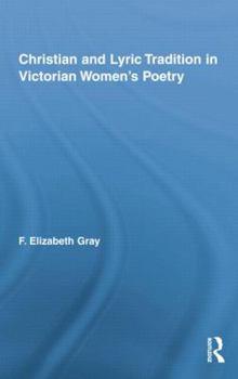 Paperback Christian and Lyric Tradition in Victorian Women's Poetry Book