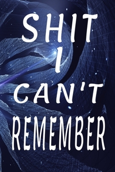 Shit I Can't Remember: password book, password log book and internet password organizer, Logbook To Protect Usernames and ... notebook, password book ... & Notebook for passwords management and Shit