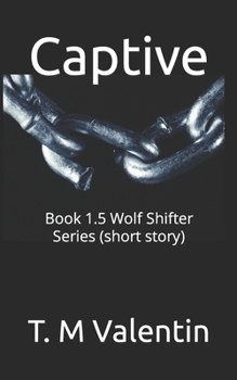 Paperback Captive: Book 1.5 Wolf Shifter Series (short story) Book