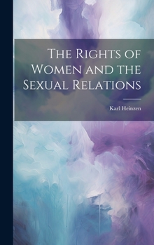 Hardcover The Rights of Women and the Sexual Relations Book
