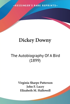 Paperback Dickey Downy: The Autobiography Of A Bird (1899) Book