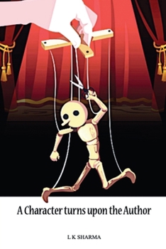 Paperback A Character turns upon the Author: The Writer as a Person Book