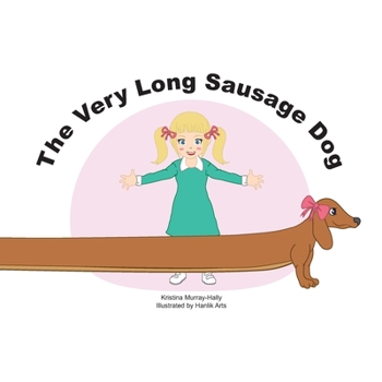 Paperback The Very Long Sausage Dog: A story about an extraordinary dog Book