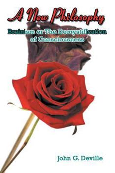 Paperback A New Philosophy: Brainism or The Demystification of Consciousness Book